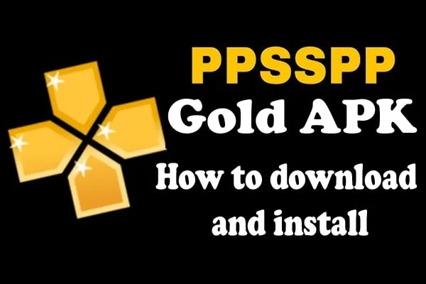 how to download and install ppsspp gold apk